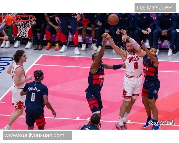 NBA奇才对阵公牛精彩直播全程回顾与赛后分析 NBA奇才对阵公牛精彩直播全程回顾与赛后分析